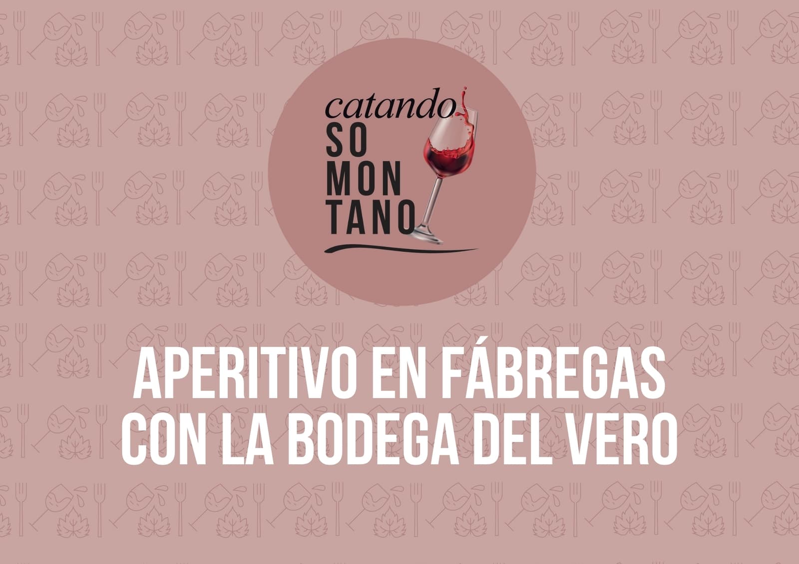 Cartel de Aperitivo en Bodegas Fábregas con La Bodega del Vero