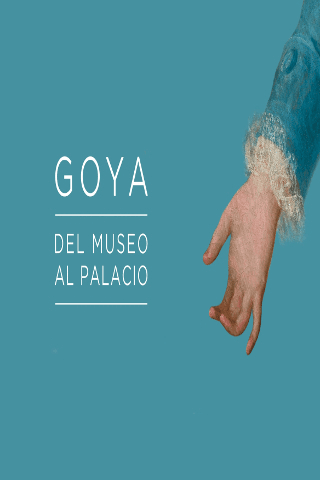 Cartel de Goya. Del museo al Palacio