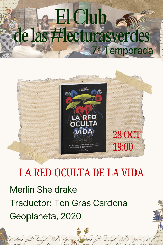 Cartel de El Club de las Lecturas Verdes: "La red oculta de la vida", de Merlin Sheldrake