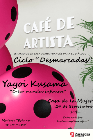 Cartel de Ciclo Desmarcadas "Yayoi Kusama: crear mundos infinitos"